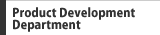 Product Development Department